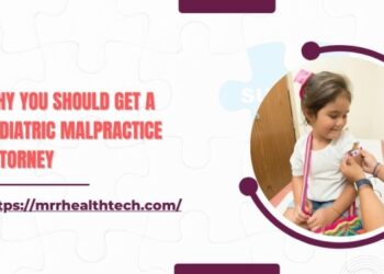 Why You Should Get a Pediatric Malpractice Attorney