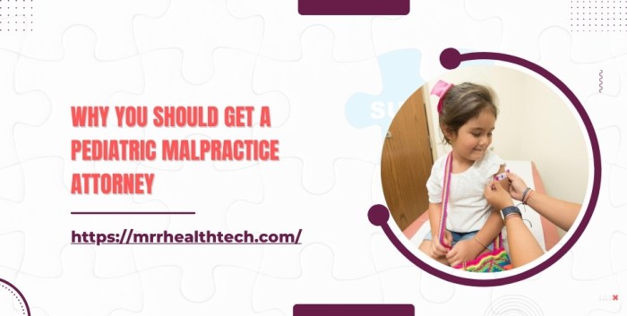 Why You Should Get a Pediatric Malpractice Attorney
